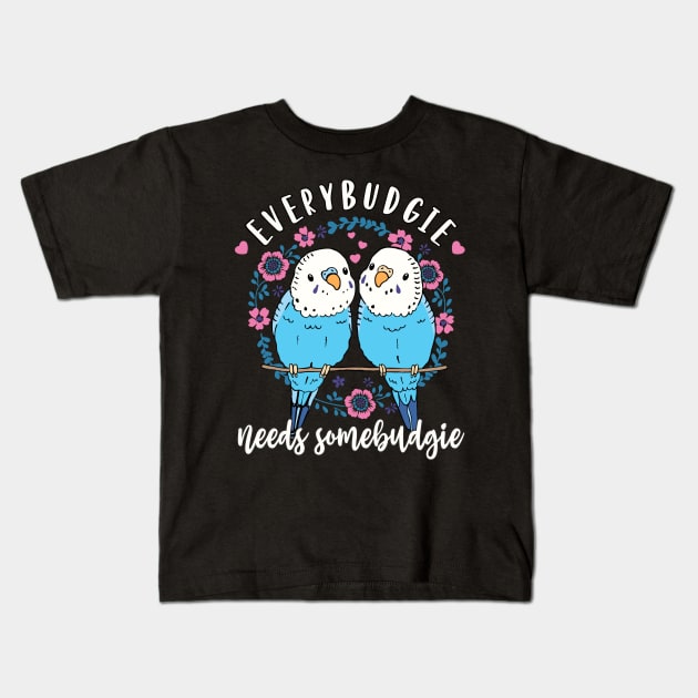 Budgies Funny Pun Everybudgie Needs Somebudgie Parakeet Kids T-Shirt by FloraLi